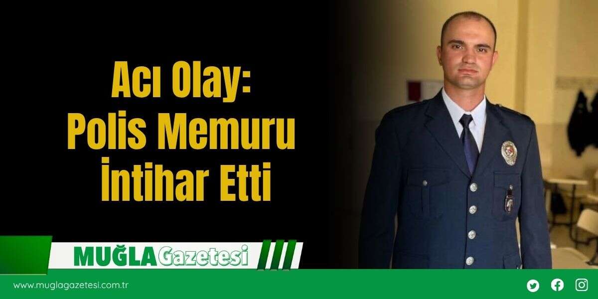 Acı Olay: Polis Memuru İntihar Etti