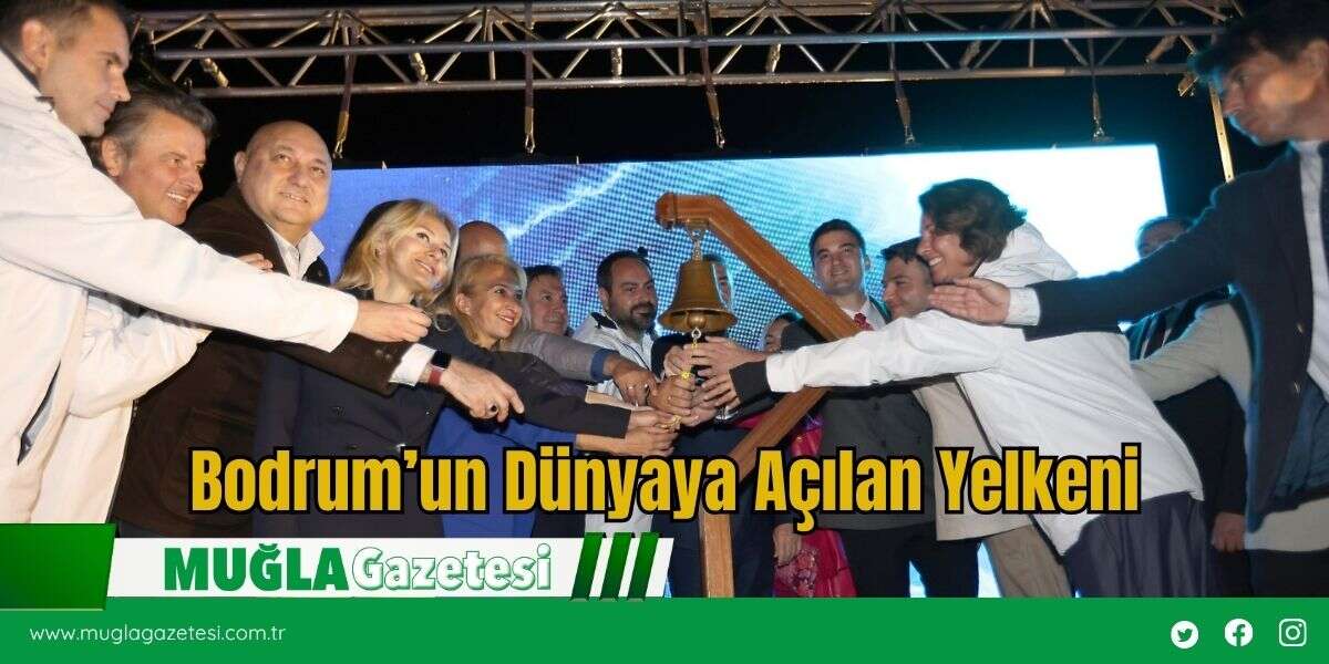 Bodrum’un Dünyaya Açılan Yelkeni