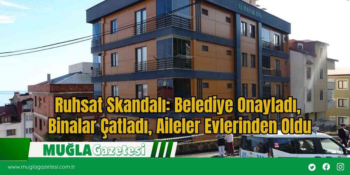 Ruhsat Skandalı: Belediye Onayladı, Binalar Çatladı, Aileler Evlerinden Oldu