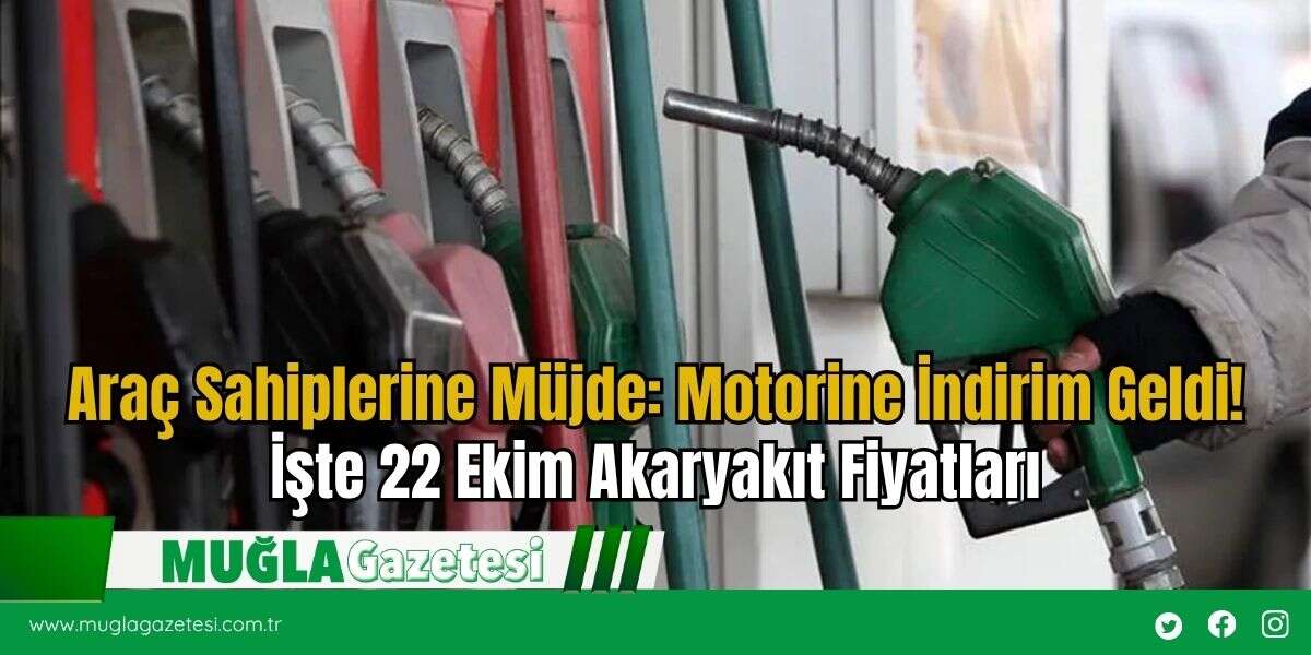 Araç Sahiplerine Müjde: Motorine İndirim Geldi! İşte 22 Ekim Akaryakıt Fiyatları