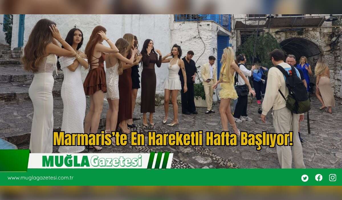 Marmaris’te En Hareketli Hafta Başlıyor!