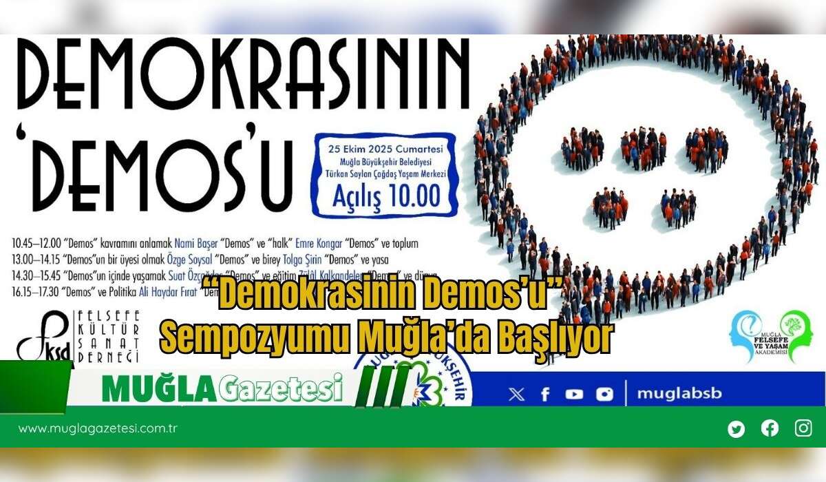 “Demokrasinin Demos’u” Sempozyumu Muğla’da Başlıyor