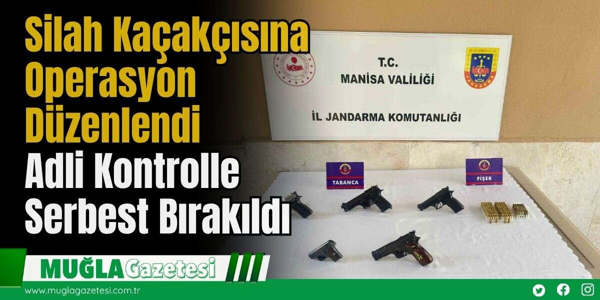 Silah Kaçakçısına Operasyon Düzenlendi: Adli Kontrolle Serbest Bırakıldı