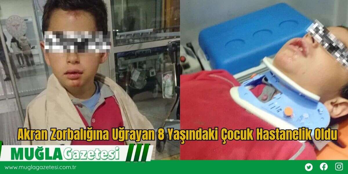Akran Zorbalığına Uğrayan 8 Yaşındaki Çocuk Hastanelik Oldu