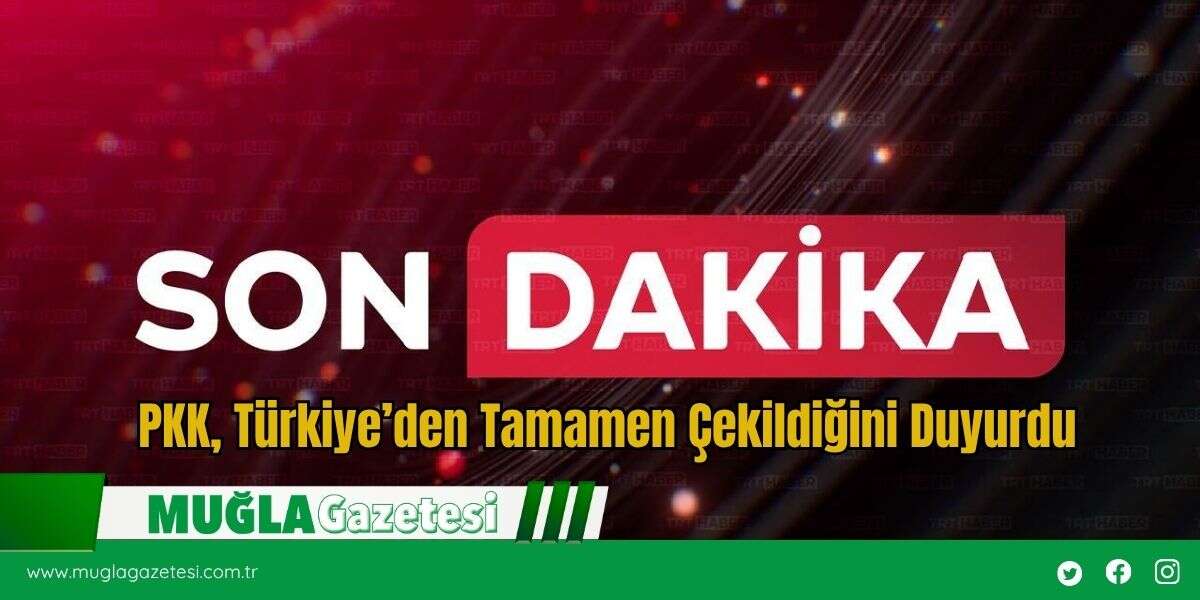 SON DAKİKA: PKK, Türkiye’den Tamamen Çekildiğini Duyurdu