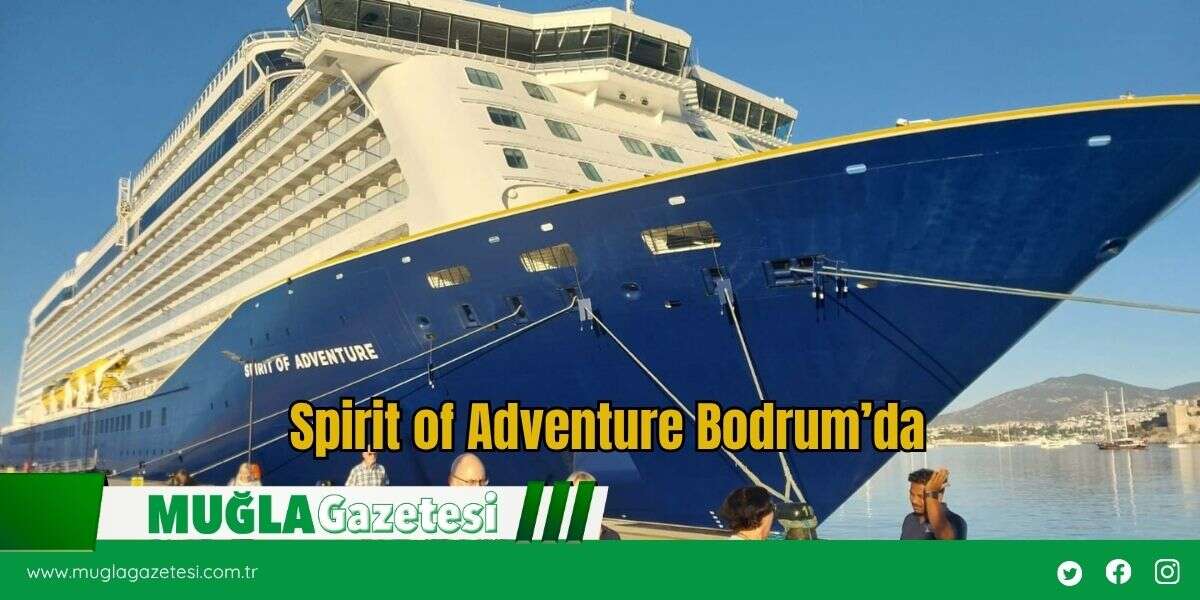 Spirit of Adventure Bodrum’da