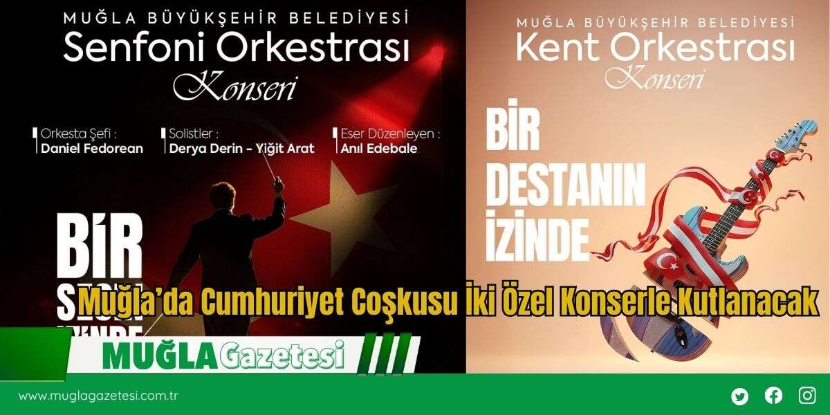 Muğla’da Cumhuriyet Coşkusu İki Özel Konserle Kutlanacak