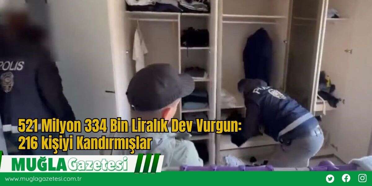 521 Milyon 334 Bin Liralık Dev Vurgun: 216 kişiyi Kandırmışlar