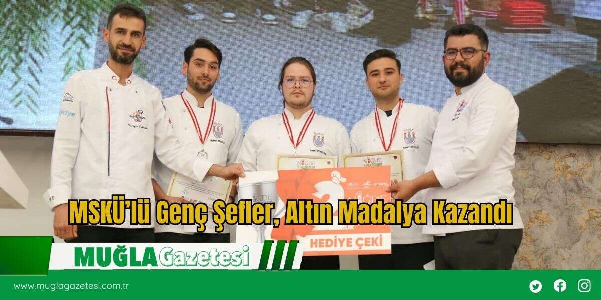 MSKÜ’lü Genç Şefler, Altın Madalya Kazandı