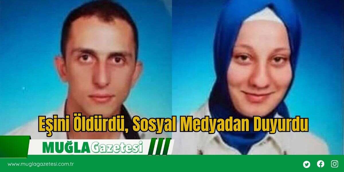 Eşini Öldürdü, Sosyal Medyadan Duyurdu