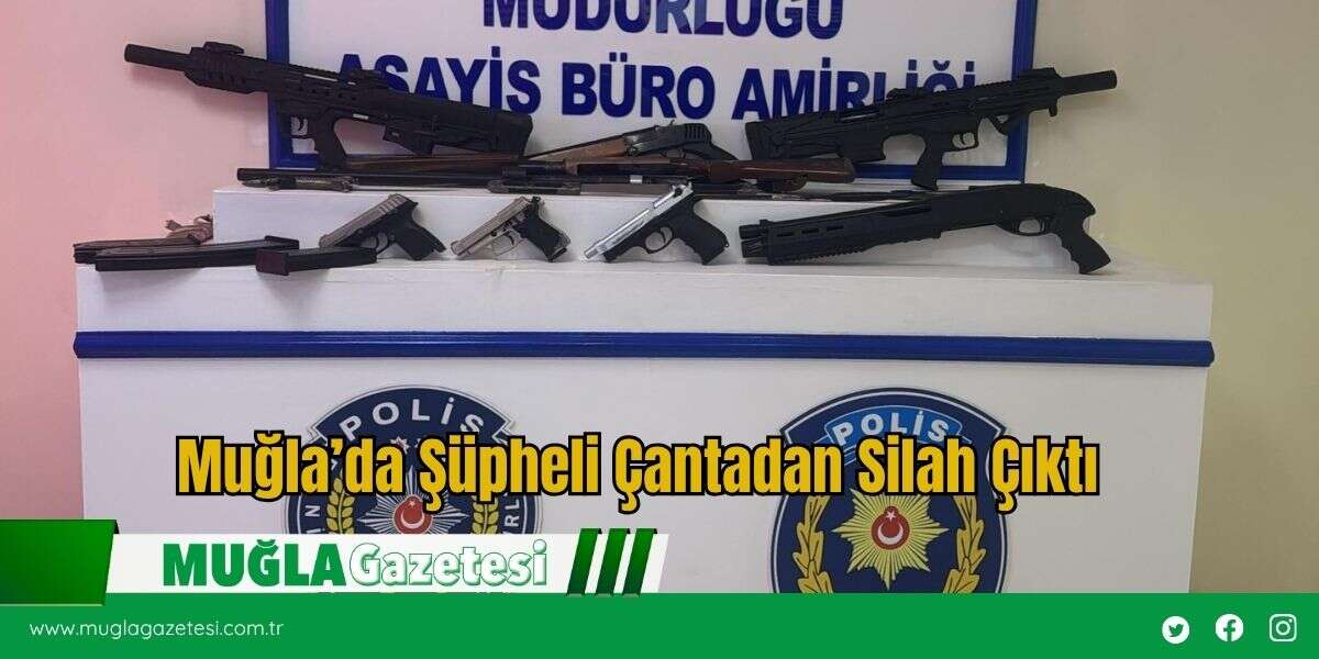 Muğla’da Şüpheli Çantadan Silah Çıktı