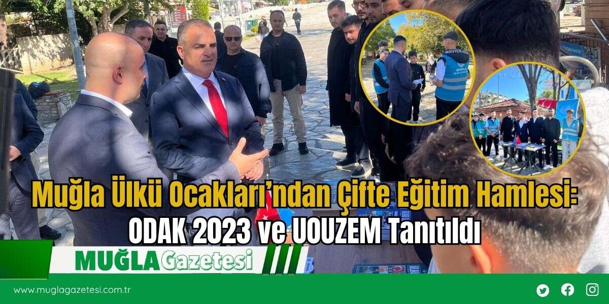 Muğla Ülkü Ocakları’ndan Çifte Eğitim Hamlesi: ODAK 2023 ve UOUZEM Tanıtıldı