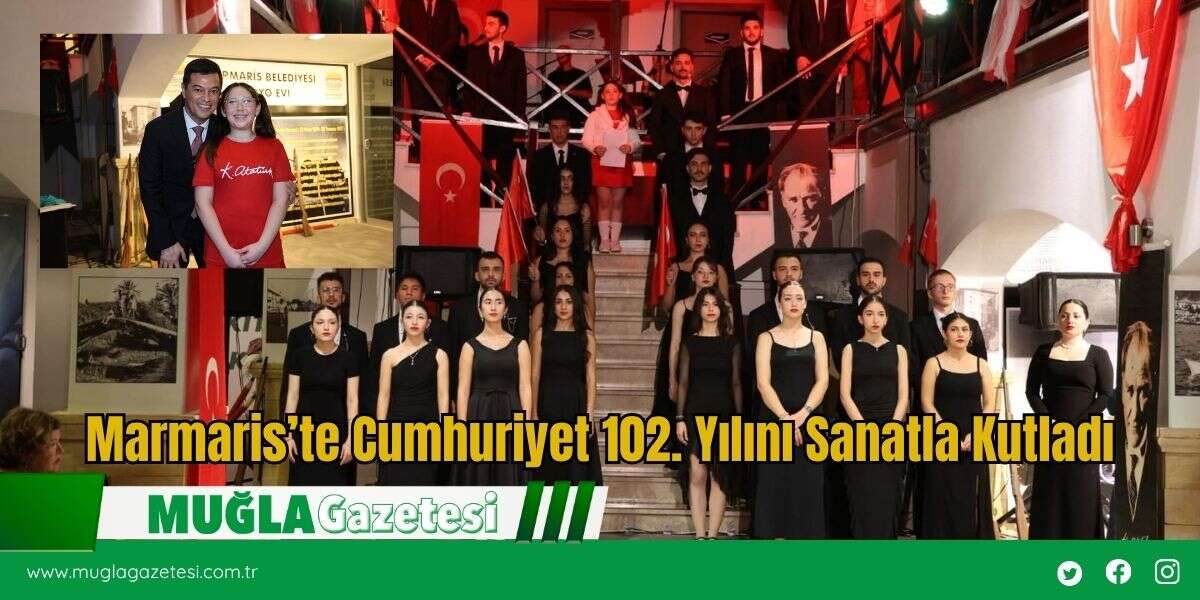 Marmaris’te Cumhuriyet 102. Yılını Sanatla Kutladı