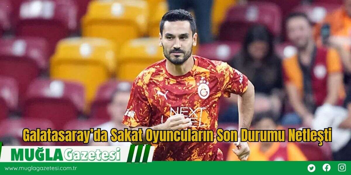 Galatasaray’da Sakat Oyuncuların Son Durumu Netleşti