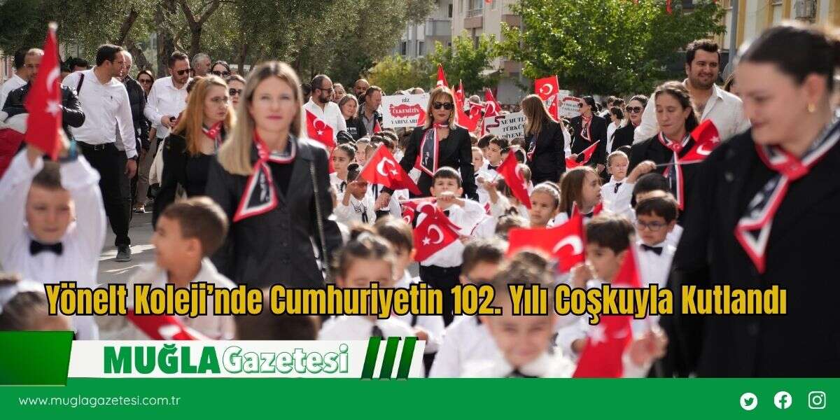 Yönelt Koleji’nde Cumhuriyetin 102. Yılı Coşkuyla Kutlandı