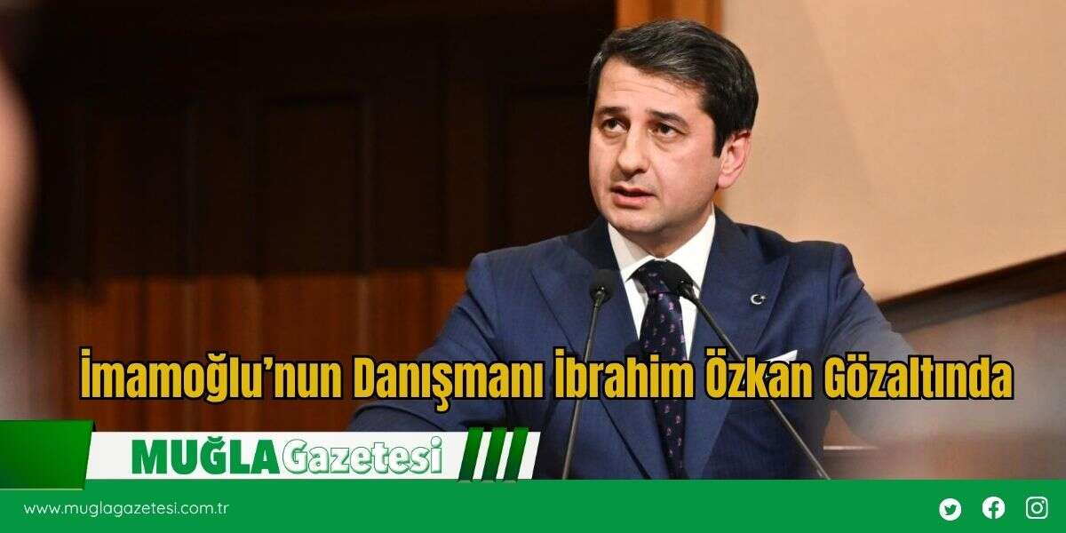 İmamoğlu’nun Danışmanı İbrahim Özkan Gözaltında