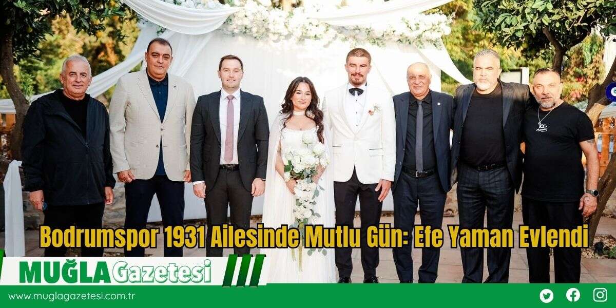 Bodrumspor 1931 Ailesinde Mutlu Gün: Efe Yaman Evlendi