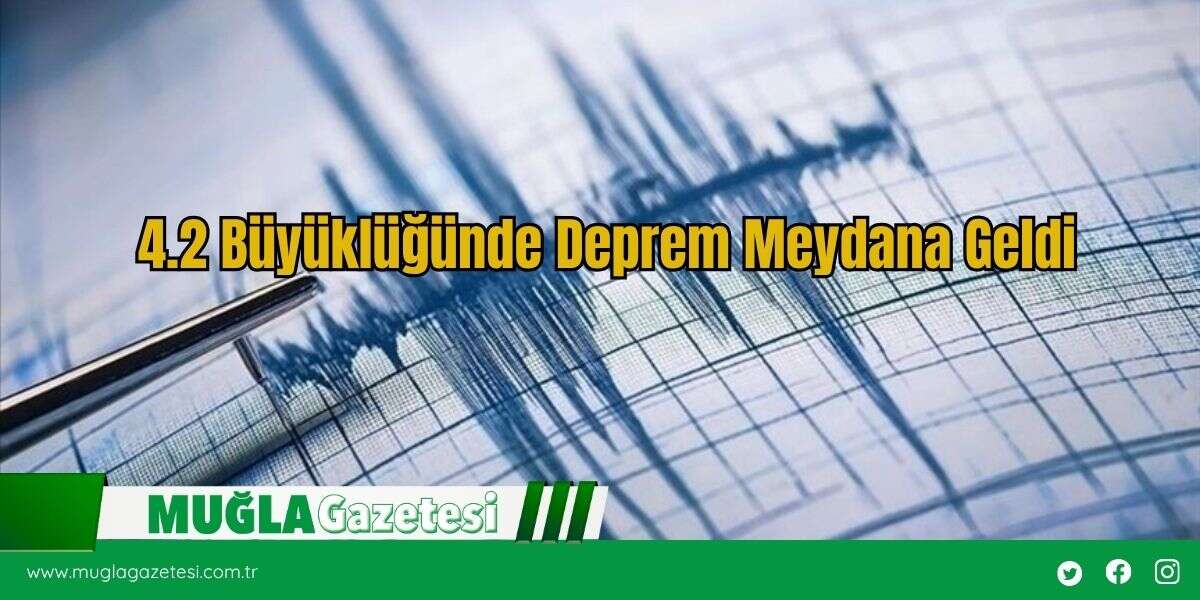 4.2 Büyüklüğünde Deprem Meydana Geldi