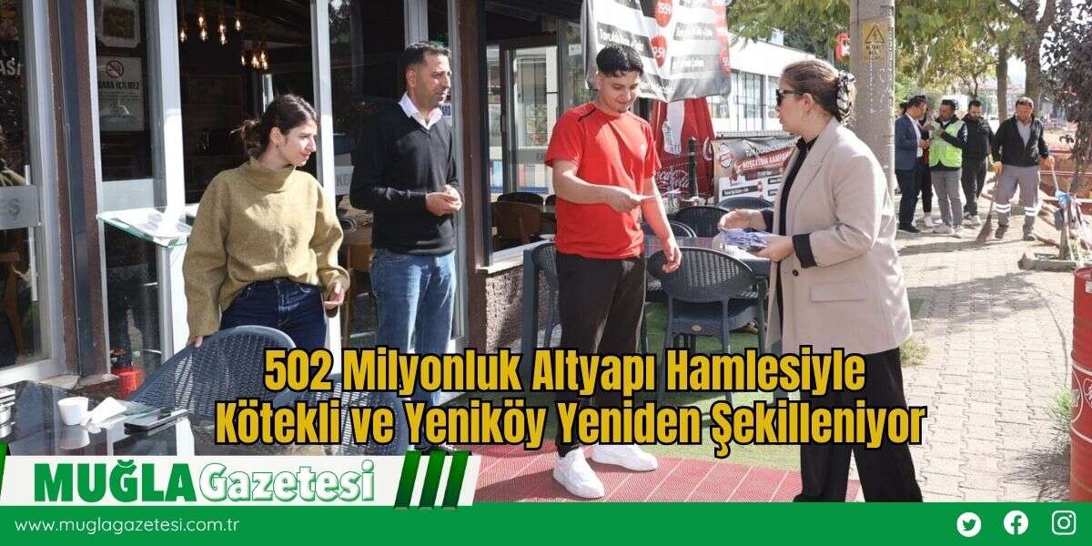 502 Milyonluk Altyapı Hamlesiyle Kötekli ve Yeniköy Yeniden Şekilleniyor