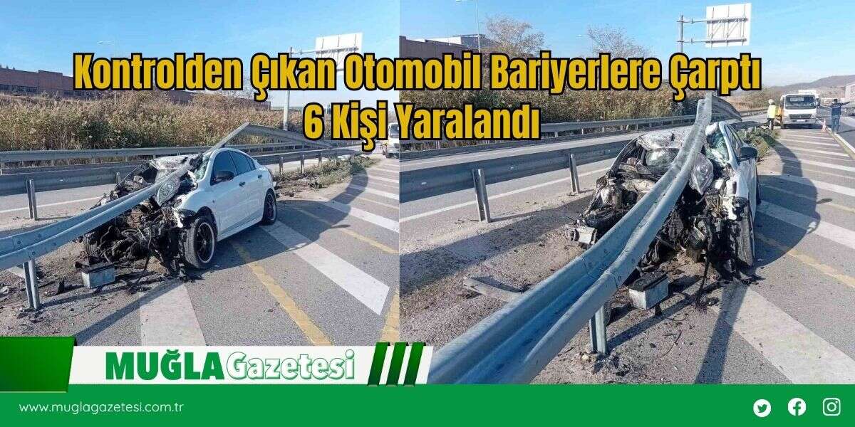 Kontrolden Çıkan Otomobil Bariyerlere Çarptı; 6 Kişi Yaralandı