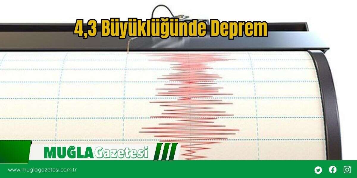 4,3 Büyüklüğünde Deprem