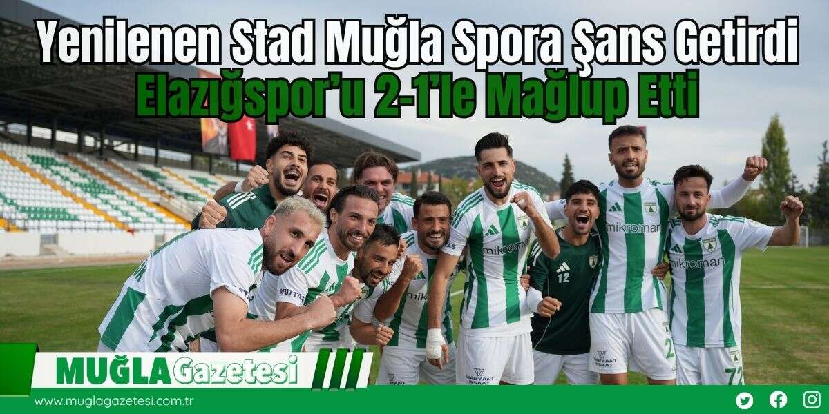 Yenilenen Stad Muğla Spora Şans Getirdi: Elazığspor’u 2-1’le Mağlup Etti
