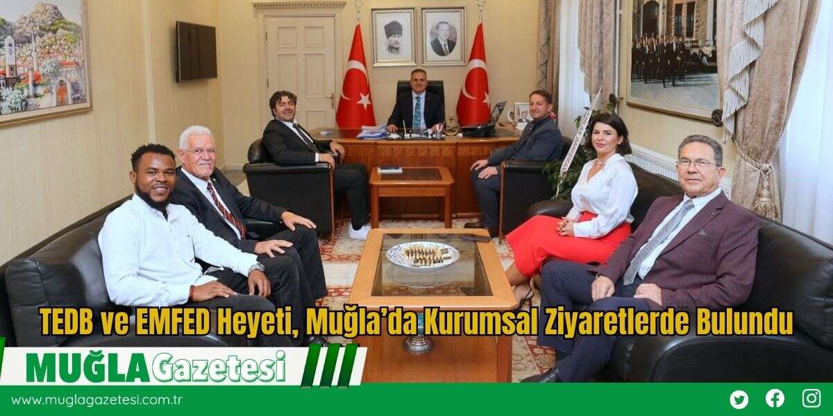 TEDB ve EMFED Heyeti, Muğla’da Kurumsal Ziyaretlerde Bulundu