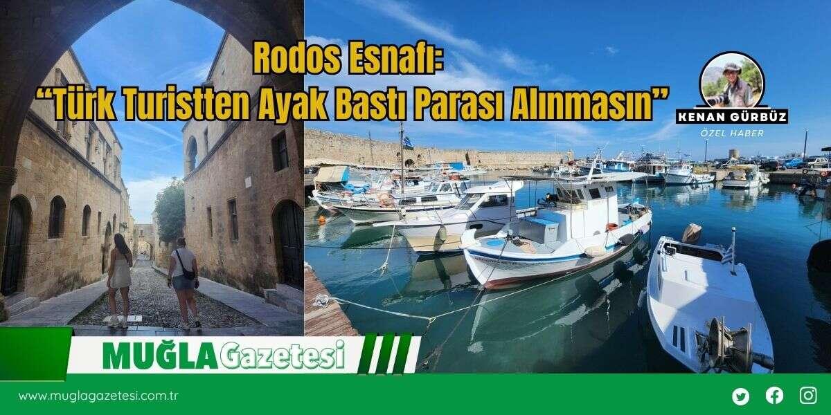Rodos Esnafı: “Türk Turistten Ayak Bastı Parası Alınmasın”