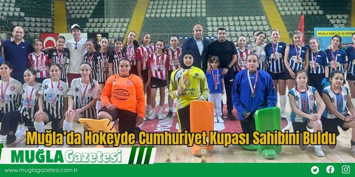 Muğla’da Hokeyde Cumhuriyet Kupası Sahibini Buldu
