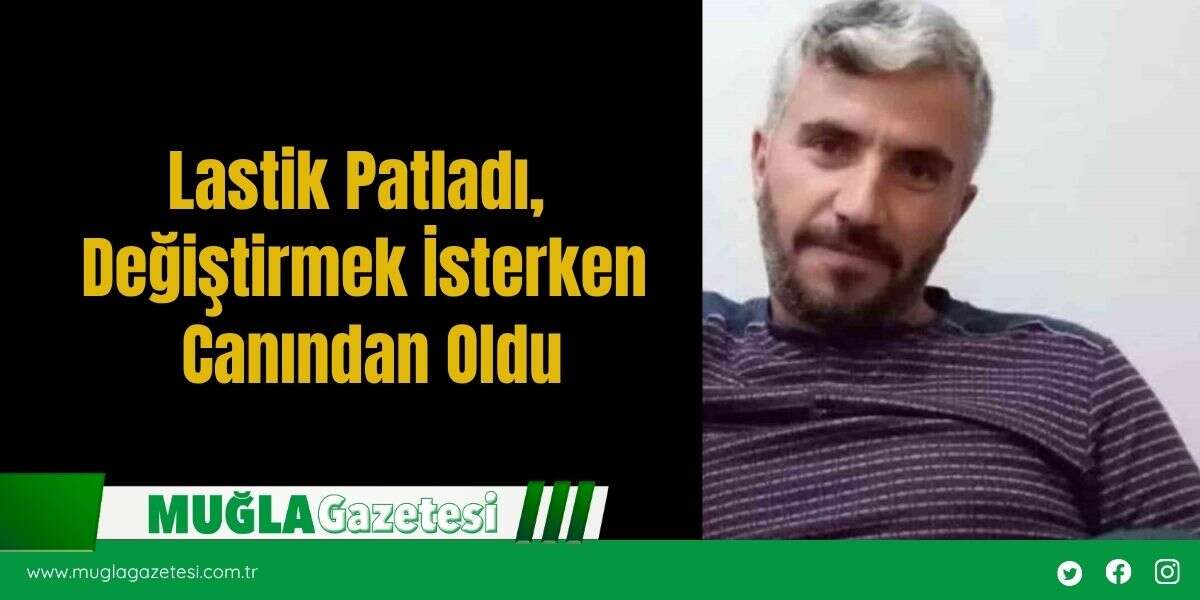 Lastik Patladı, Değiştirmek İsterken Canından Oldu