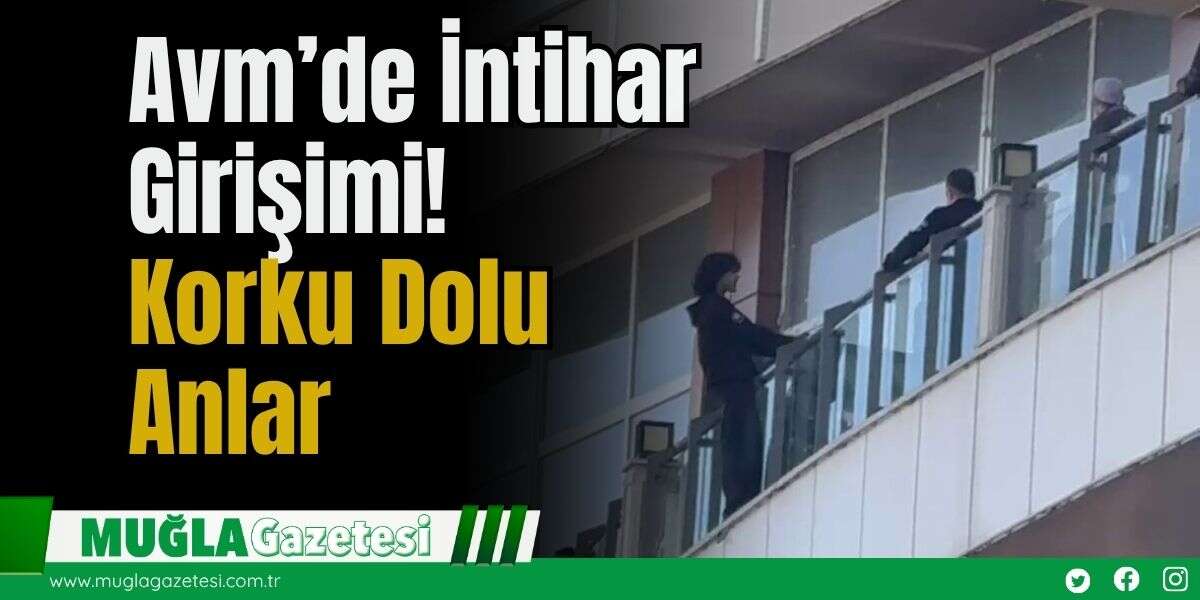 Avm’de İntihar Girişimi! Korku Dolu Anlar