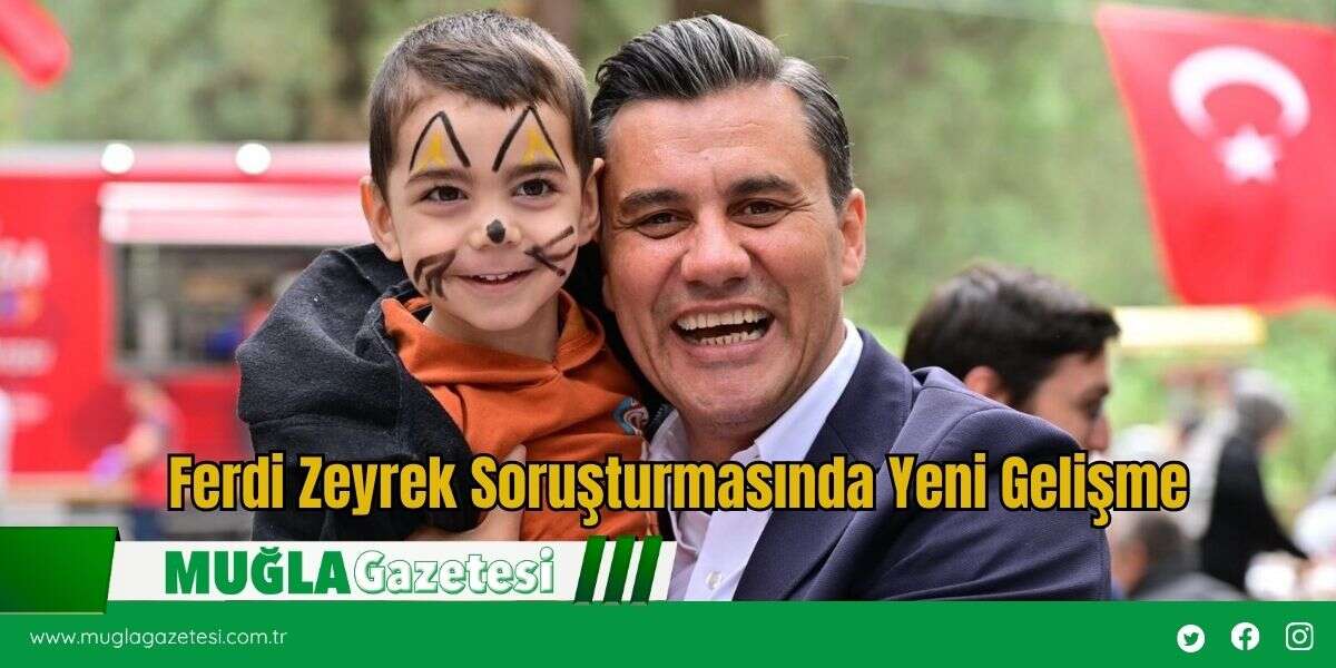 Ferdi Zeyrek Soruşturmasında Yeni Gelişme