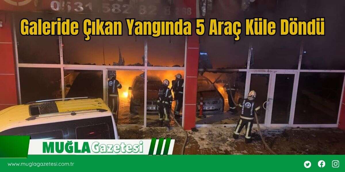 Galeride Çıkan Yangında 5 Araç Küle Döndü