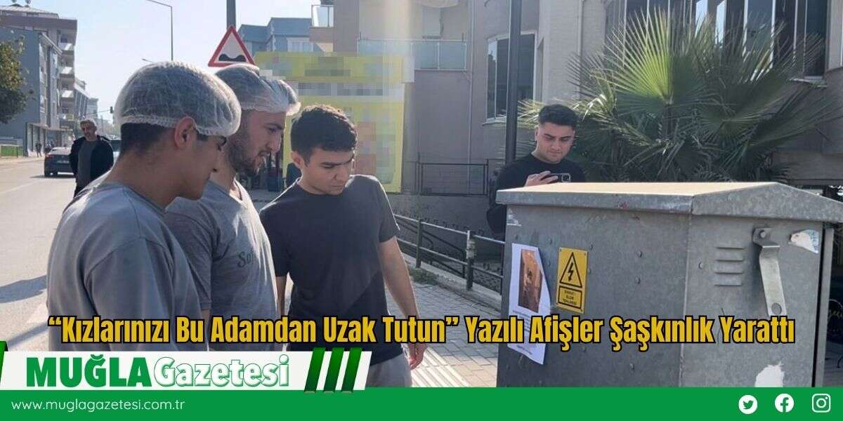 “Kızlarınızı Bu Adamdan Uzak Tutun” Yazılı Afişler Şaşkınlık Yarattı