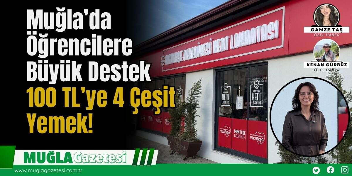 Muğla’da Öğrencilere Büyük Destek: 100 TL’ye 4 Çeşit Yemek