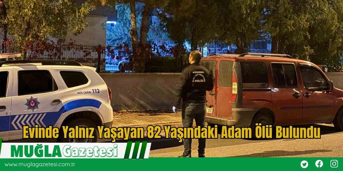 Evinde Yalnız Yaşayan 82 Yaşındaki Adam Ölü Bulundu