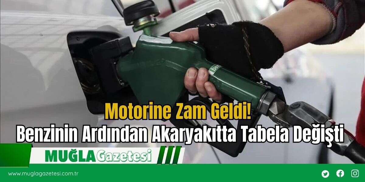 Motorine Zam Geldi! Benzinin Ardından Akaryakıtta Tabela Değişti