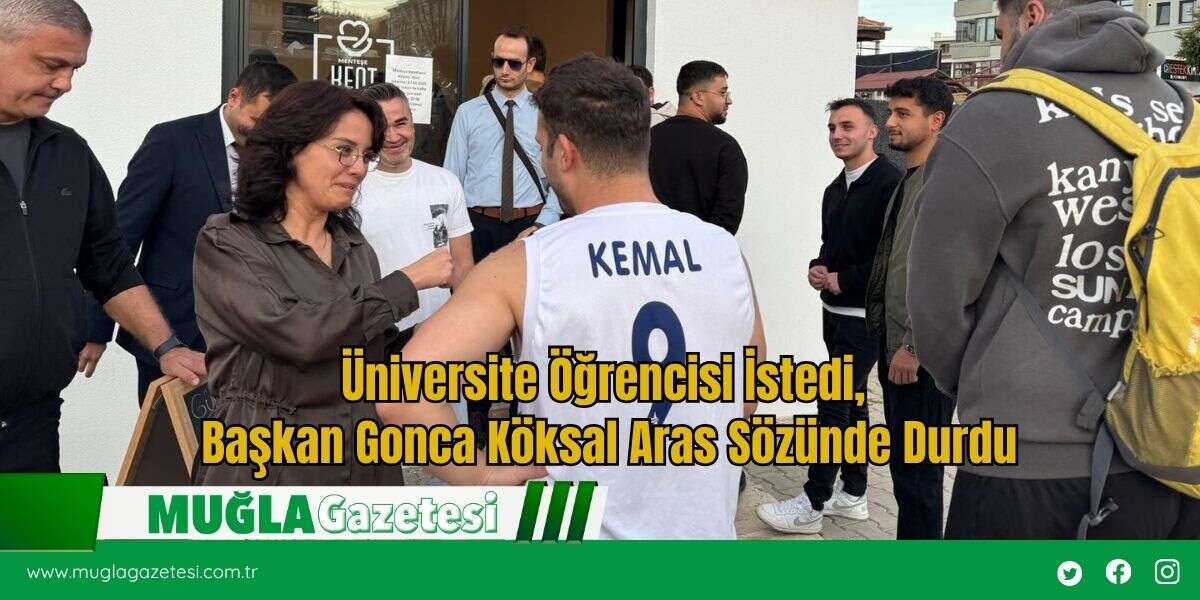 Üniversite Öğrencisi İstedi, Başkan Gonca Köksal Aras Sözünde Durdu