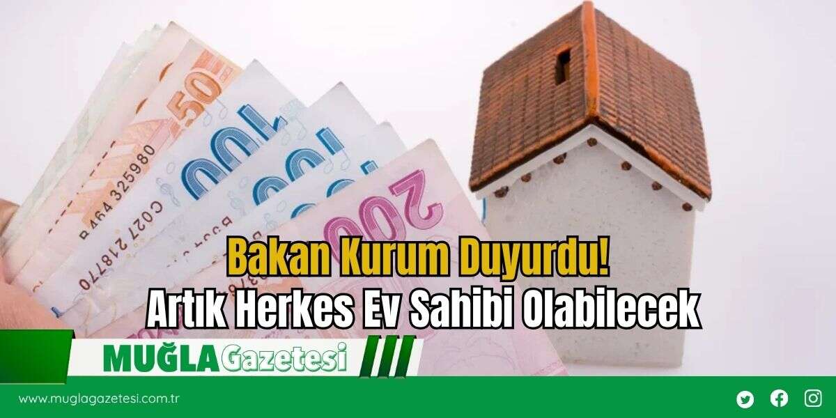 Bakan Kurum Duyurdu! Artık Herkes Ev Sahibi Olabilecek