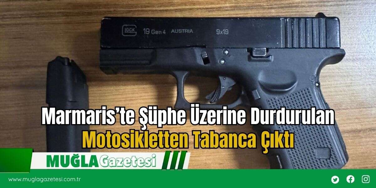 Marmaris’te Şüphe Üzerine Durdurulan Motosikletten Tabanca Çıktı