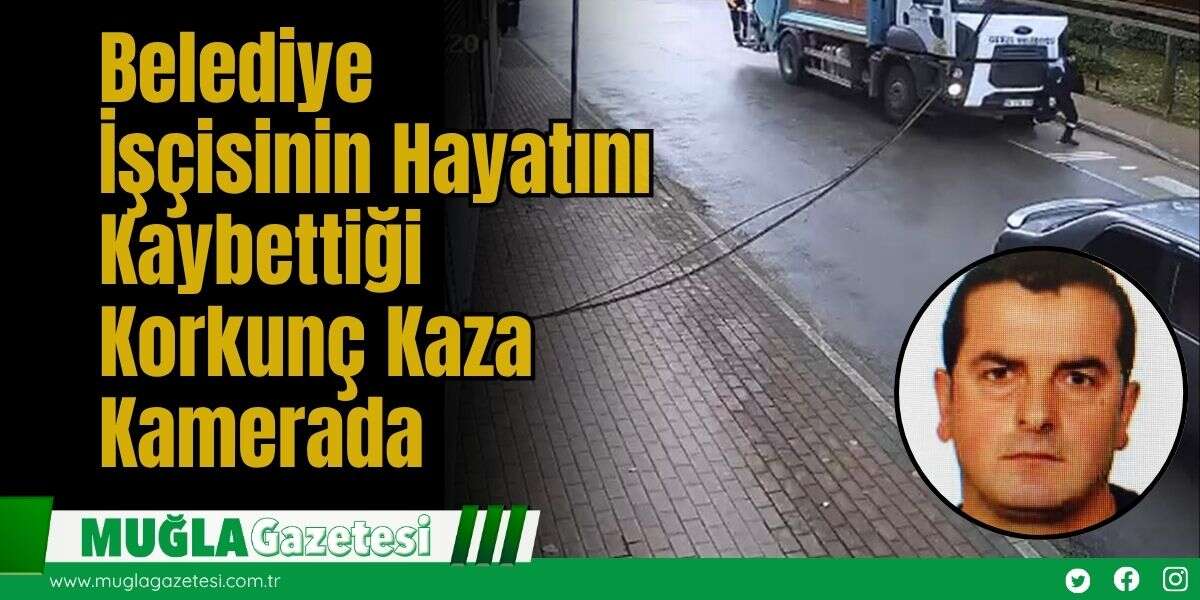 Belediye İşçisinin Hayatını Kaybettiği Korkunç Kaza Kamerada