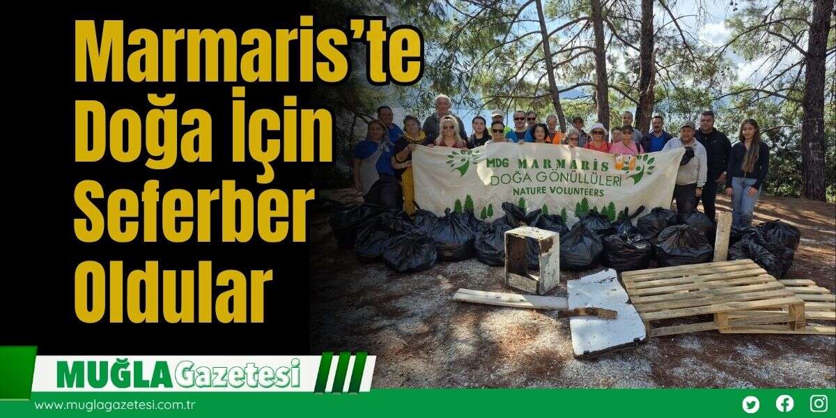 Marmaris’te Doğa İçin Seferber Oldular