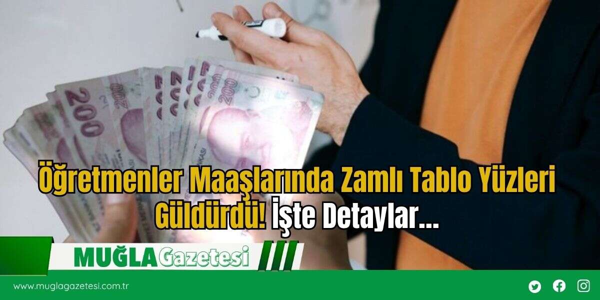 Öğretmenler Maaşlarında Zamlı Tablo Yüzleri Güldürdü! İşte Detaylar…