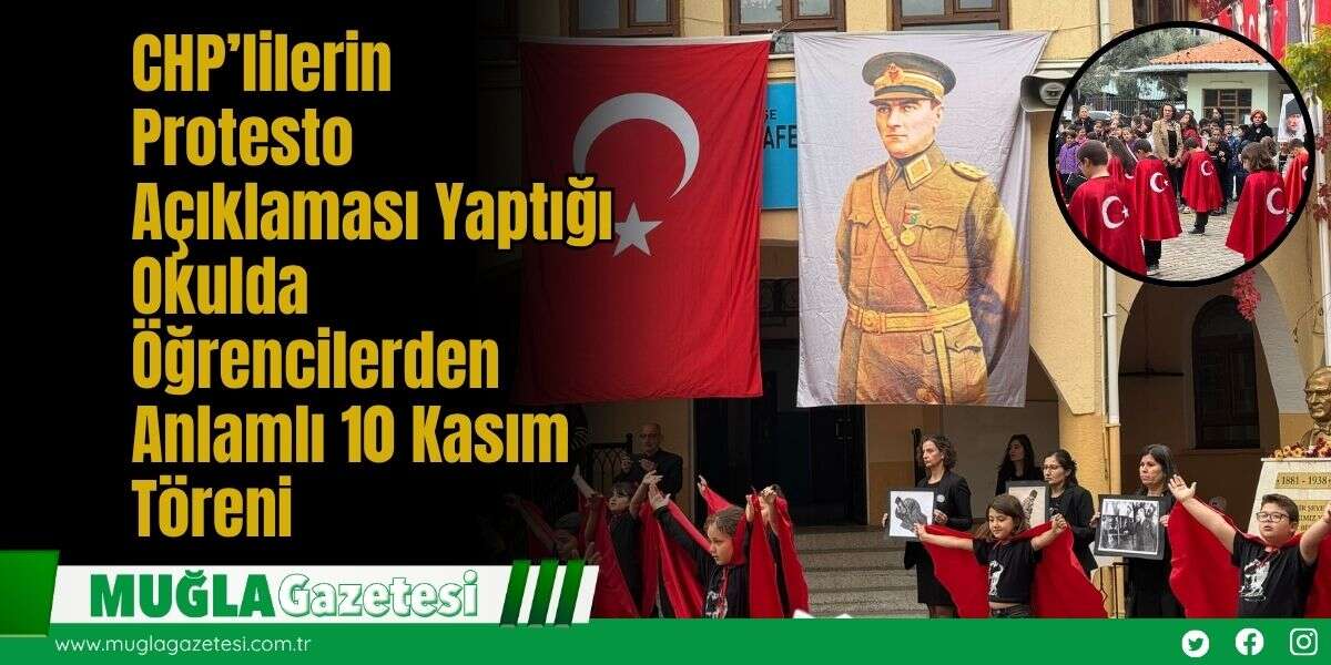 CHP’lilerin Protesto Açıklaması Yaptığı Okulda Öğrencilerden Anlamlı 10 Kasım Töreni