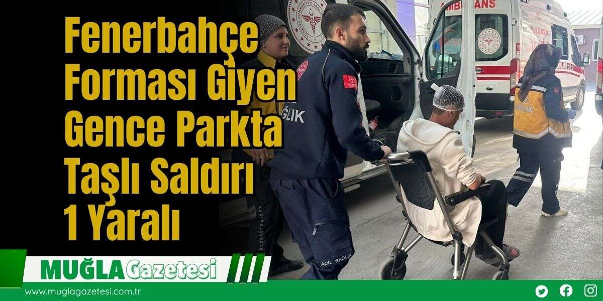 Fenerbahçe Forması Giyen Gence Parkta Taşlı Saldırı: 1 Yaralı