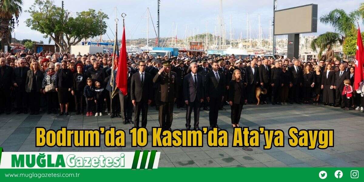 Bodrum’da 10 Kasım’da Ata’ya Saygı