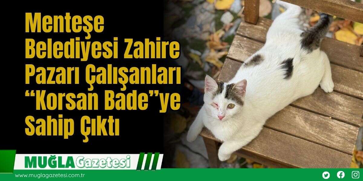 Menteşe Belediyesi Zahire Pazarı Çalışanları “Korsan Bade”ye Sahip Çıktı