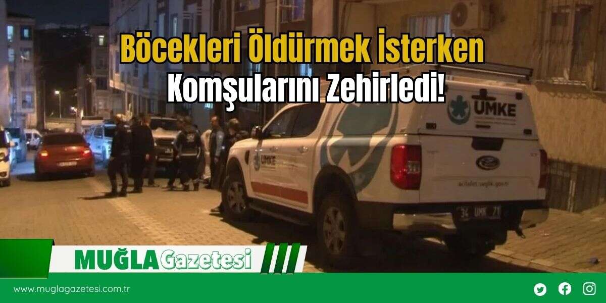 Böcekleri Öldürmek İsterken Komşularını Zehirledi!