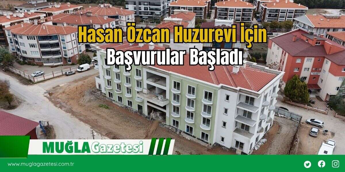 Hasan Özcan Huzurevi İçin Başvurular Başladı