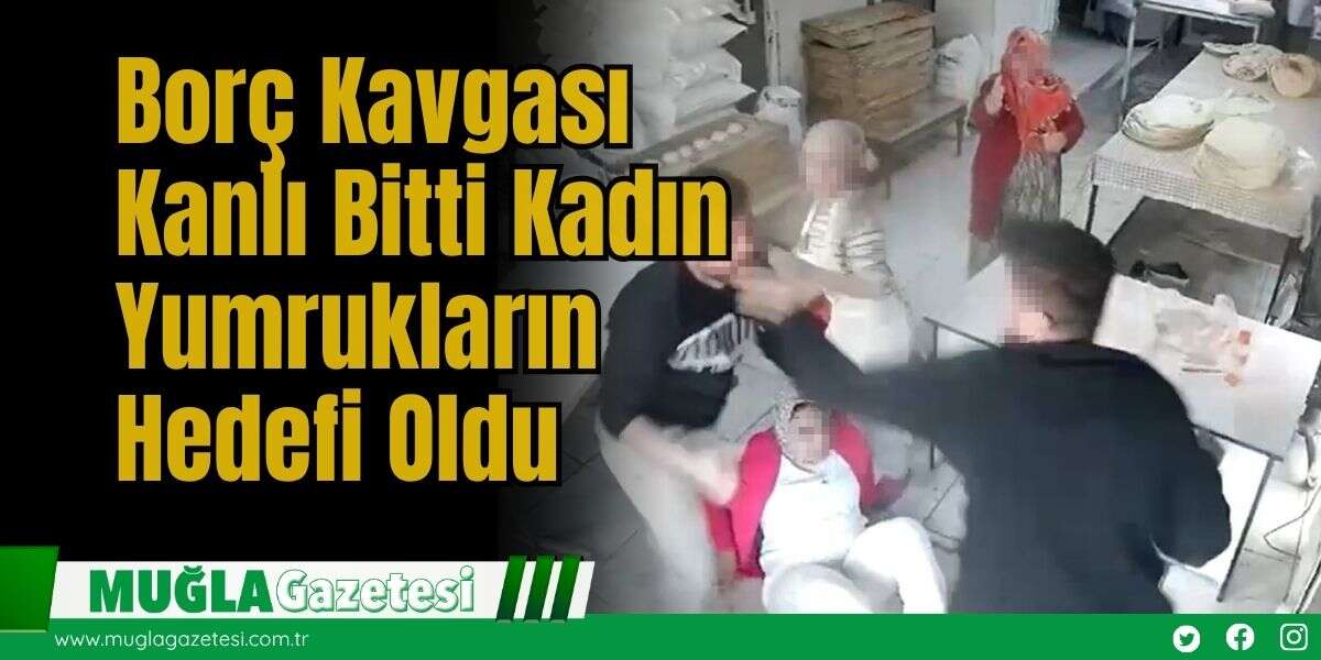 Borç Kavgası Kanlı Bitti: Kadın Yumrukların Hedefi Oldu